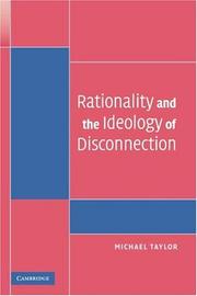 Cover of: Rationality and the Ideology of Disconnection (Contemporary Political Theory)