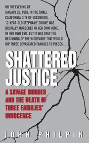Cover of: Shattered Justice: A Savage Murder and the Death of Three Families' Innocence (True Crime (Avon Books))