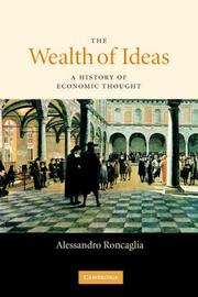 Cover of: The Wealth of Ideas: A History of Economic Thought