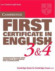 Cover of: Cambridge First Certificate in English 3 and 4 Student's Book: Examination Papers from the University of Cambridge Local Examinations Syndicate (FCE Practice Tests)