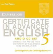 Cover of: Cambridge Certificate in Advanced English 5 Audio CD Set: Examination Papers from the University of Cambridge ESOL Examinations (CAE Practice Tests)