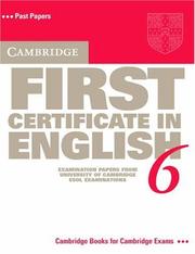 Cover of: Cambridge First Certificate in English 6 Student's Book: Examination Papers from the University of Cambridge ESOL Examinations (FCE Practice Tests)