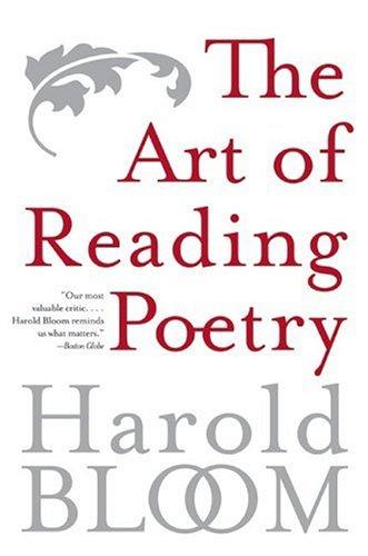 The art of reading poetry by Harold Bloom