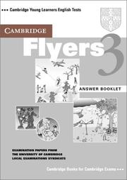 Cover of: Cambridge Flyers 3 Answer Booklet: Examination Papers from the University of Cambridge Local Examinations Syndicate (Cambridge Young Learners English Tests)