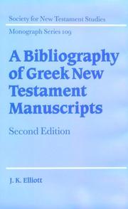 Cover of: A Bibliography of Greek New Testament Manuscripts (Society for New Testament Studies Monograph Series) by J. K. Elliott