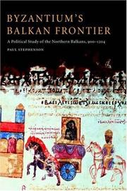 Cover of: Byzantium's Balkan frontier: a political study of the Northern Balkans, 900-1204