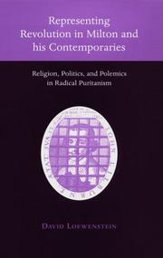 Cover of: Representing revolution in Milton and his contemporaries: religion, politics, and polemics in radical Puritanism