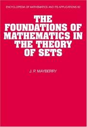 Cover of: The Foundations of Mathematics in the Theory of Sets | John P. Mayberry