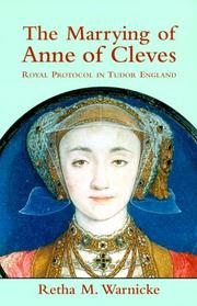 The marrying of Anne of Cleves by Retha M. Warnicke
