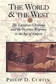 Cover of: The world and the West: the European challenge and the overseas response in the Age of Empire