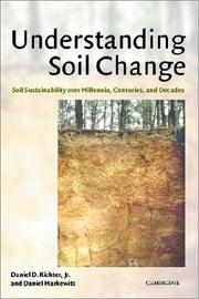 Cover of: Understanding Soil Change: Soil Sustainability over Millennia, Centuries, and Decades