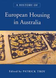 Cover of: A History of European Housing in Australia by Patrick Troy, Patrick Troy