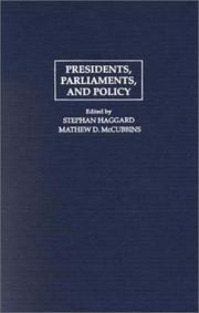 Cover of: Presidents, Parliaments, and Policy (Political Economy of Institutions and Decisions) | 