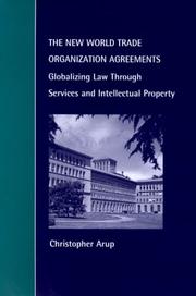 Cover of: The new World Trade Organization agreements: globalizing law through services and intellectual property