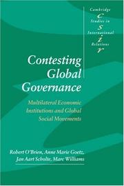 Contesting global governance by Robert O'Brien, Anne Marie Goetz, Jan Aart Scholte, Marc Williams