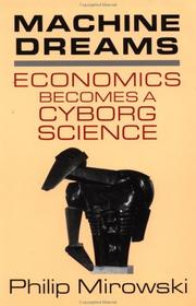 Cover of: Machine Dreams Economics Becomes a Cyborg Science by Philip Mirowski