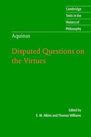 Cover of: Thomas Aquinas: Disputed Questions on the Virtues (Cambridge Texts in the History of Philosophy)