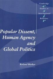 Cover of: Popular Dissent, Human Agency and Global Politics (Cambridge Studies in International Relations) by Roland Bleiker