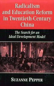 Cover of: Radicalism and Education Reform in 20th-Century China: The Search for an Ideal Development Model