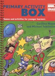 Cover of: Primary Activity Box: Games and Activities for Younger Learners (Cambridge Copy Collection)