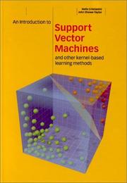 Cover of: An Introduction to Support Vector Machines and Other Kernel-based Learning Methods by Nello Cristianini, John Shawe-Taylor