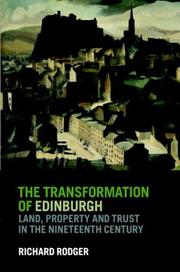 Cover of: The Transformation of Edinburgh: Land, Property and Trust in the Nineteenth Century