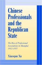 Cover of: Chinese Professionals and the Republican State by Xiaoqun Xu, Xiaoqun Xu