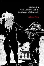 Cover of: Modernism, mass culture, and the aesthetics of obscenity