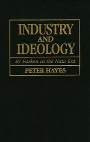 Cover of: Industry and Ideology: I. G. Farben in the Nazi Era
