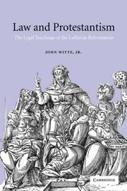 Cover of: Law and protestantism: the legal teachings of the Lutheran Reformation