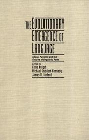 Cover of: The Evolutionary emergence of language: social function and the origins of linguistic form