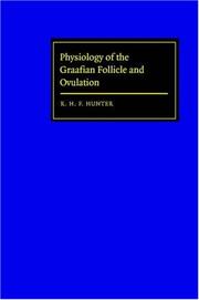 Cover of: Physiology of the Graafian follicle and ovulation by R. H. F. Hunter