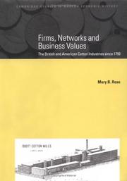 Cover of: Firms, Networks and Business Values: The British and American Cotton Industries since 1750 (Cambridge Studies in Modern Economic History)