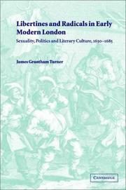 Cover of: Libertines and Radicals in Early Modern London: Sexuality, Politics and Literary Culture, 16301685