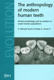 Cover of: The Anthropology of Modern Human Teeth: Dental Morphology and its Variation in Recent Human Populations (Cambridge Studies in Biological and Evolutionary Anthropology)