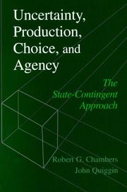 Cover of: Uncertainty, Production, Choice, and Agency: The State-Contingent Approach