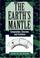 Cover of: The Earth's Mantle