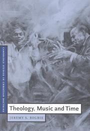 Cover of: Theology, Music and Time (Cambridge Studies in Christian Doctrine) by Jeremy S. Begbie