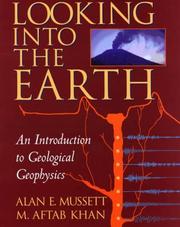 Looking into the Earth by Alan E. Mussett, M. Aftab Khan