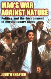 Mao's War Against Nature: Politics and the Environment in Revolutionary China