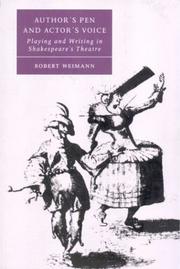 Cover of: Author's pen and actor's voice: playing and writing in Shakespeare's theatre