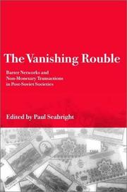 Cover of: The Vanishing Rouble: Barter Networks and Non-Monetary Transactions in Post-Soviet Societies