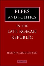 Plebs and politics in the late Roman Republic by Henrik Mouritsen