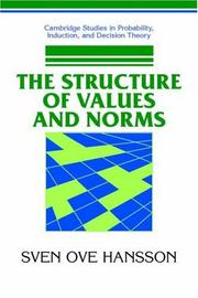 The Structure of Values and Norms (Cambridge Studies in Probability, Induction and Decision Theory) by Sven Ove Hansson