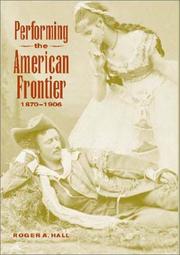 Cover of: Performing the American frontier, 1870-1906 by Roger A. Hall