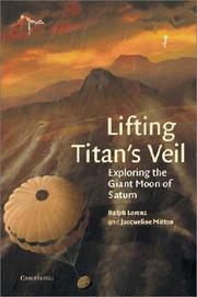 Cover of: Lifting Titan's Veil: Exploring the Giant Moon of Saturn