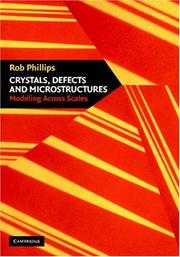 Cover of: Crystals, Defects and Microstructures by Rob Phillips