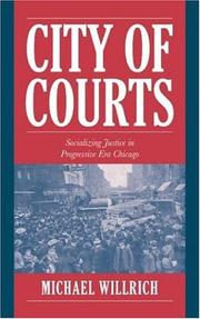 Cover of: City of courts: socializing justice in Progressive Era Chicago