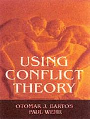 Cover of: Using Conflict Theory by Otomar J. Bartos, Paul Wehr