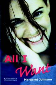 Cover of: All I Want: Level 5 (Cambridge English Readers)